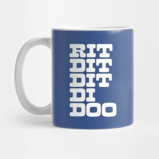 Rit Dit Dit Di Doo Mug